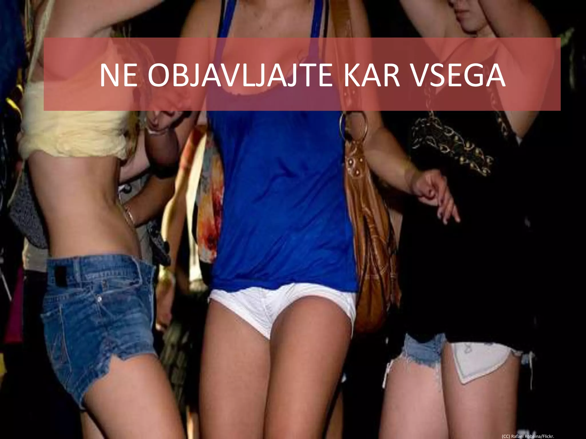 NE OBJAVLJAJTE KAR VSEGA(CC) Rafael Robaina/Flickr.