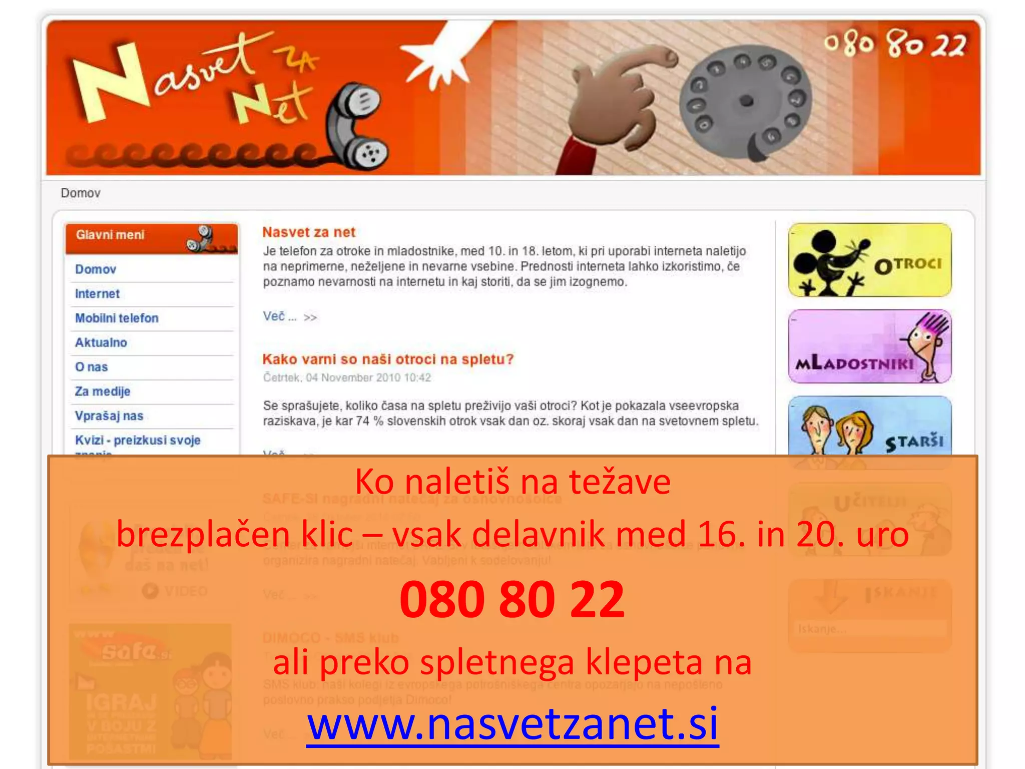Društvo pravnikov Maribor - november 2010Ko naletiš na težavebrezplačen klic – vsak delavnik med 16. in 20. uro080 80 22ali preko spletnega klepeta nawww.nasvetzanet.si
