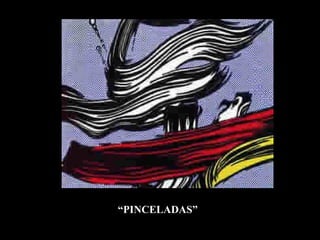 “ PINCELADAS” 