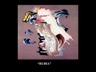 “ RUBIA” 