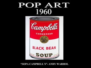 POP ART 1960 “ SOPA CAMPBELL´S”- ANDY WARHOL 