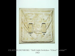 CLAUS OLDENBURG “Soft Light Switches- “Ghost” version””
1963
 