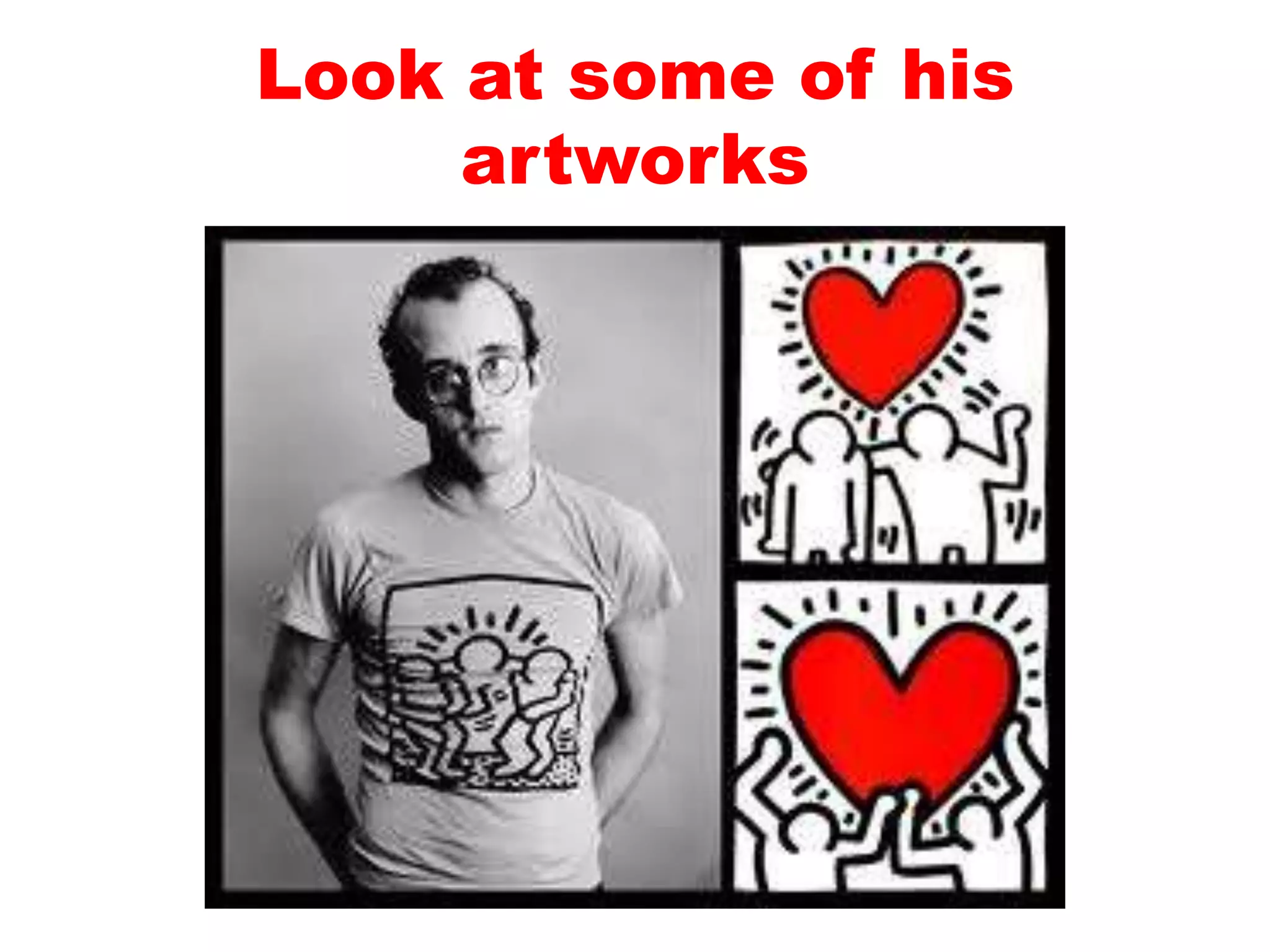 Look at some of his
artworks