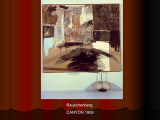 Rauschenberg. CANYON 1959 