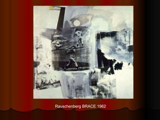Rauschenberg BRACE 1962 