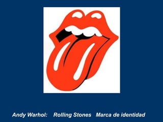 Andy Warhol: Rolling Stones Marca de identidad
 