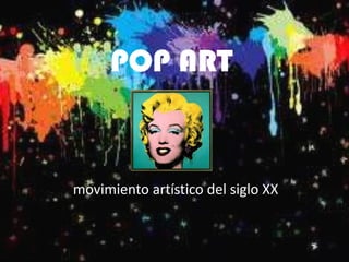 POP ART


movimiento artístico del siglo XX
 
