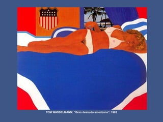 TOM WASSELMANN: “Gran desnudo americano”, 1962
 