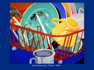 James Rosenquist, “Dishes", 1964
 