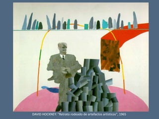DAVID HOCKNEY: "Retrato rodeado de artefactos artísticos", 1965
 