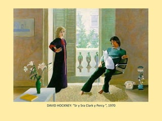DAVID HOCKNEY: “Sr y Sra Clark y Percy ”, 1970
 