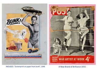 PAOLOZZI: “Screenprint on paper from bunk”, 1948 A New Brand of Brilliance 1972
 