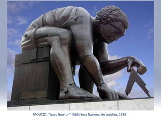 PAOLOZZI: “Isaac Newton" Biblioteca Nacional de Londres, 1995
 