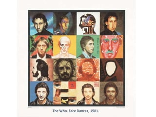 The Who. Face Dances, 1981.
 