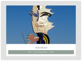 THE HEAD
ROY LICHTENSTEIN, 1992
 