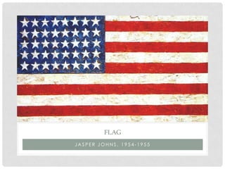 FLAG
JASPER JOHNS, 1954-1955
 
