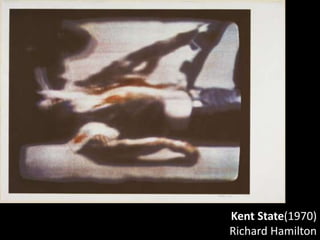 Kent State(1970)
Richard Hamilton
 