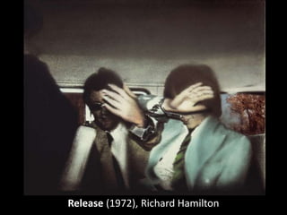 Release (1972), Richard Hamilton
 