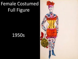 Female Costumed
   Full Figure



    1950s
 