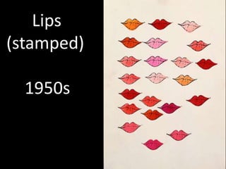 Lips
(stamped)

  1950s
 