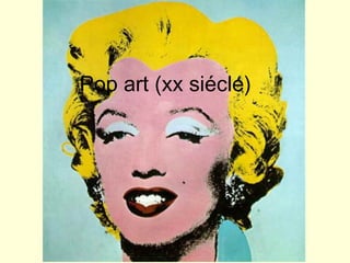Pop art (xx siécle) 