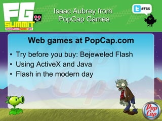 FGS 2011: The Evolution of Flash Games at PopCap and How They Came To…