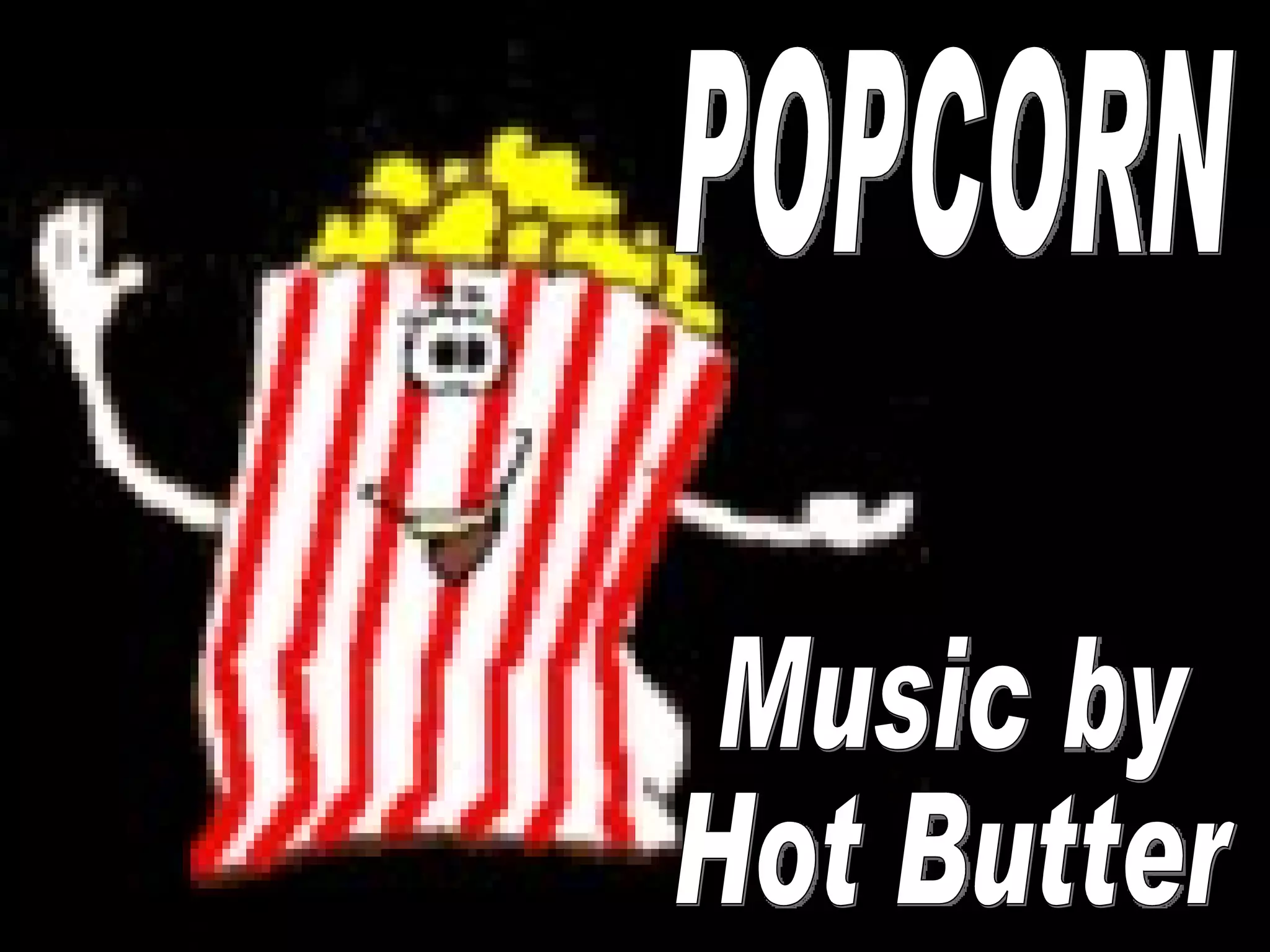 POPCORN Music by Hot Butter