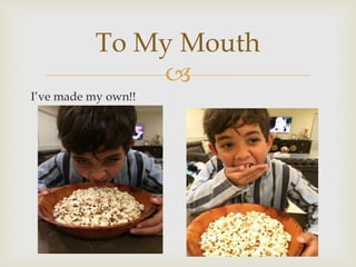 
I’ve made my own!!
To My Mouth