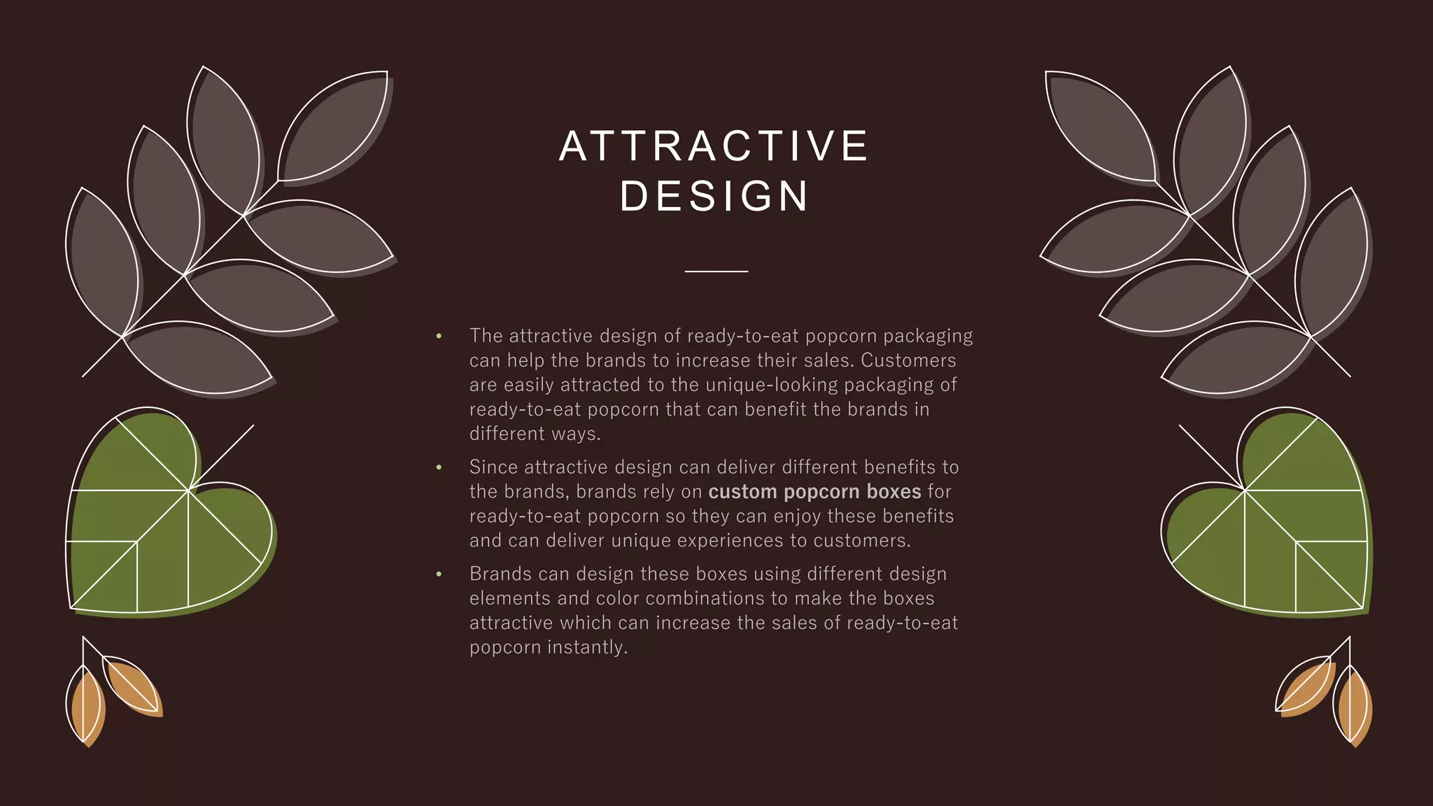 ATTRACTIVE
DESIGN
•
•
•