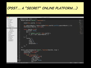 (psst... a “secret” online platform...)
 