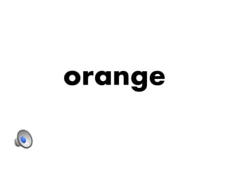 orange
 