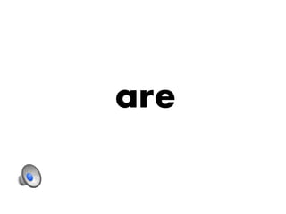 are
 