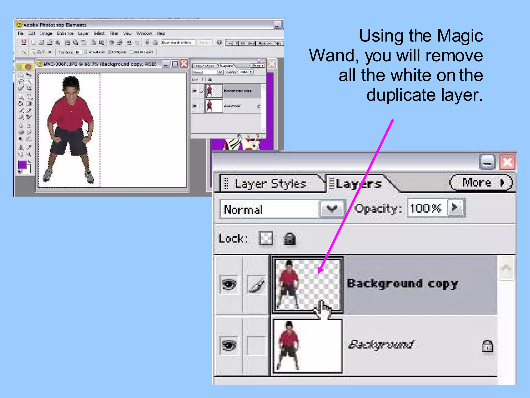 Using the Magic Wand, you will remove all the white on the duplicate layer. 