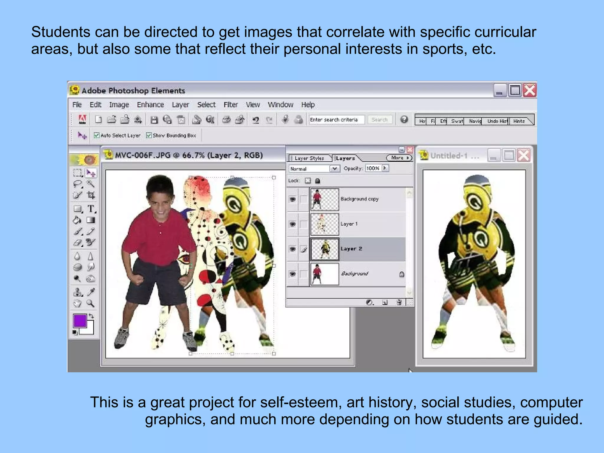 Students can be directed to get images that correlate with specific curricular areas, but also some that reflect their personal interests in sports, etc. This is a great project for self-esteem, art history, social studies, computer graphics, and much more depending on how students are guided. 