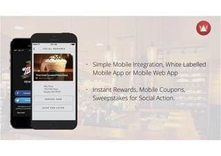 Beneﬁts for Businesses
41
Powerful Word-of-Mouth Marketing
By rewarding customers for sharing local brand experiences, businesses can drive brand awareness and peer-to-peer engagement
on social networks. Each social action is connected to the business Facebook page so that they can instantly see the social impact
these rewards are having on their business.
Tuzo Mexican Kitchen saw an uplift of 75% on the reach of their Facebook page after introducing Popdeem rewards (8,000+ unique
weekly reach increased to over 14,000 people). To see that case study click here.
 