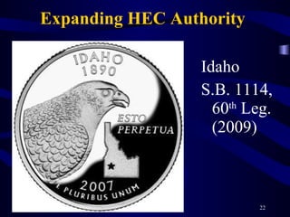 Expanding HEC Authority Idaho  S.B. 1114, 60 th  Leg. (2009) 