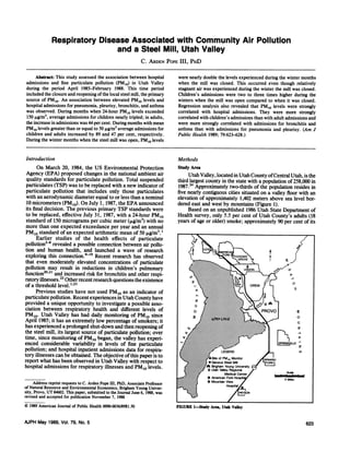 Respiratory Disease Associated with Community Air Pollution
                               and a Steel Mill, Utah Valley
                                                                 C. ARDEN POPE 1II, PHD

     Abstract: This study assessed the association between hospital             were nearly double the levels experienced during the winter months
admissions and fine particulate pollution (PM10) in Utah Valley                 when the mill was closed. This occurred even though relatively
during the period April 1985-February 1988. This time period                    stagnant air was experienced during the winter the mill was closed.
included the closure and reopening of the local steel mill, the primary         Children's admissions were two to three times higher during the
source of PMIo. An association between elevated PMIo levels and                 winters when the mill was open compared to when it was closed.
hospital admissions for pneumonia, pleurisy, bronchitis, and asthma             Regression analysis also revealed that PMIo levels were strongly
was observed. During months when 24-hour PM10 levels exceeded                   correlated with hospital admissions. They were more strongly
150 ,ug/m3, average admissions for children nearly tripled; in adults,          correlated with children's admissions than with adult admissions and
the increase in admissions was 44 per cent. During months with mean             were more strongly correlated with admissions for bronchitis and
PM1o levels greater than or equal to 50 ,ug/m3 average admissions for           asthma than with admissions for pneumonia and pleurisy. (Am J
children and adults increased by 89 and 47 per cent, respectively.              Public Health 1989; 79:623-628.)
During the winter months when the steel mill was open, PMIo levels


 Introduction                                                                   Methods
      On March 20, 1984, the US Environmental Protection                        Study Area
 Agency (EPA) proposed changes in the national ambient air                           Utah Valley, located in Utah County ofCentral Utah, is the
 quality standards for particulate pollution. Total suspended                   third largest county in the state with a population of 258,000 in
particulates (TSP) was to be replaced with a new indicator of                   1987.24 Approximately two-thirds of the population resides in
 particulate pollution that includes only those particulates                    five nearly contiguous cities situated on a valley floor with an
 with an aerodynamic diameter equal to or less than a nominal                   elevation of approximately 1,402 meters above sea level bor-
 10 micrometers (PM10). On July 1, 1987, the EPA announced                      dered east and west by mountains (Figure 1).
its final decision. The previous primary TSP standards were                          Based on an unpublished 1986 Utah State Department of
to be replaced, effective July 31, 1987, with a 24-hour PM,0                    Health survey, only 5.5 per cent of Utah County's adults (18
 standard of 150 micrograms per cubic meter (,ug/m3) with no                    years of age or older) smoke; approximately 90 per cent of its
more than one expected exceedance per year and an annual
PM,0 standard of an expected arithmetic mean of 50 ,ug/m3.'
      Earlier studies of the health effects of particulate
pollution2' revealed a possible connection between air pollu-
tion and human health, and launched a wave of research
exploring this connection.919 Recent research has observed
that even moderately elevated concentrations of particulate
pollution may result in reductions in children's pulmonary
function20'2' and increased risk for bronchitis and other respi-
ratory illnesses.22 Other recent research questions the existence
of a threshold level.quot; 23
     Previous studies have not used PM1O as an indicator of
particulate pollution. Recent experiences in Utah County have
provided a unique opportunity to investigate a possible asso-
ciation between respiratory health and different levels of
PM10. Utah Valley has had daily monitoring of PM10 since
April 1985; it has an extremely low percentage of smokers; it
has experienced a prolonged shut-down and then reopening of
the steel mill, its largest source of particulate pollution; over
time, since monitoring of PM,0 began, the valley has experi-
enced considerable variability in levels of fine particulate
pollution; and hospital inpatient admissions data for respira-
tory illnesses can be obtained. The objective ofthis paper is to
report what has been observed in Utah Valley with respect to
hospital admissions for respiratory illnesses and PM10 levels.

     Address reprint requests to C. Arden Pope III, PhD, Associate Professor
of Natural Resource and Environmental Economics, Brigham Young Univer-
sity, Provo, UT 84602. This paper, submitted to the Journal June 6, 1988, was
revised and accepted for publication November 7, 1988
o 1989 American Journal of Public Health 0090-0036/89$1.50                      FIGURE 1-Study Area, Utah Valley

AJPH May 1989, Vol. 79, No. 5                                                                                                                  623
 