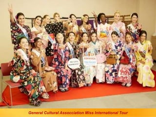General Cultural Assocciation Miss International Tour
 