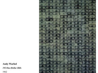 Andy Warhol
192 One-Dollar Bills
1962
 