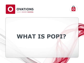WHAT IS POPI?
 