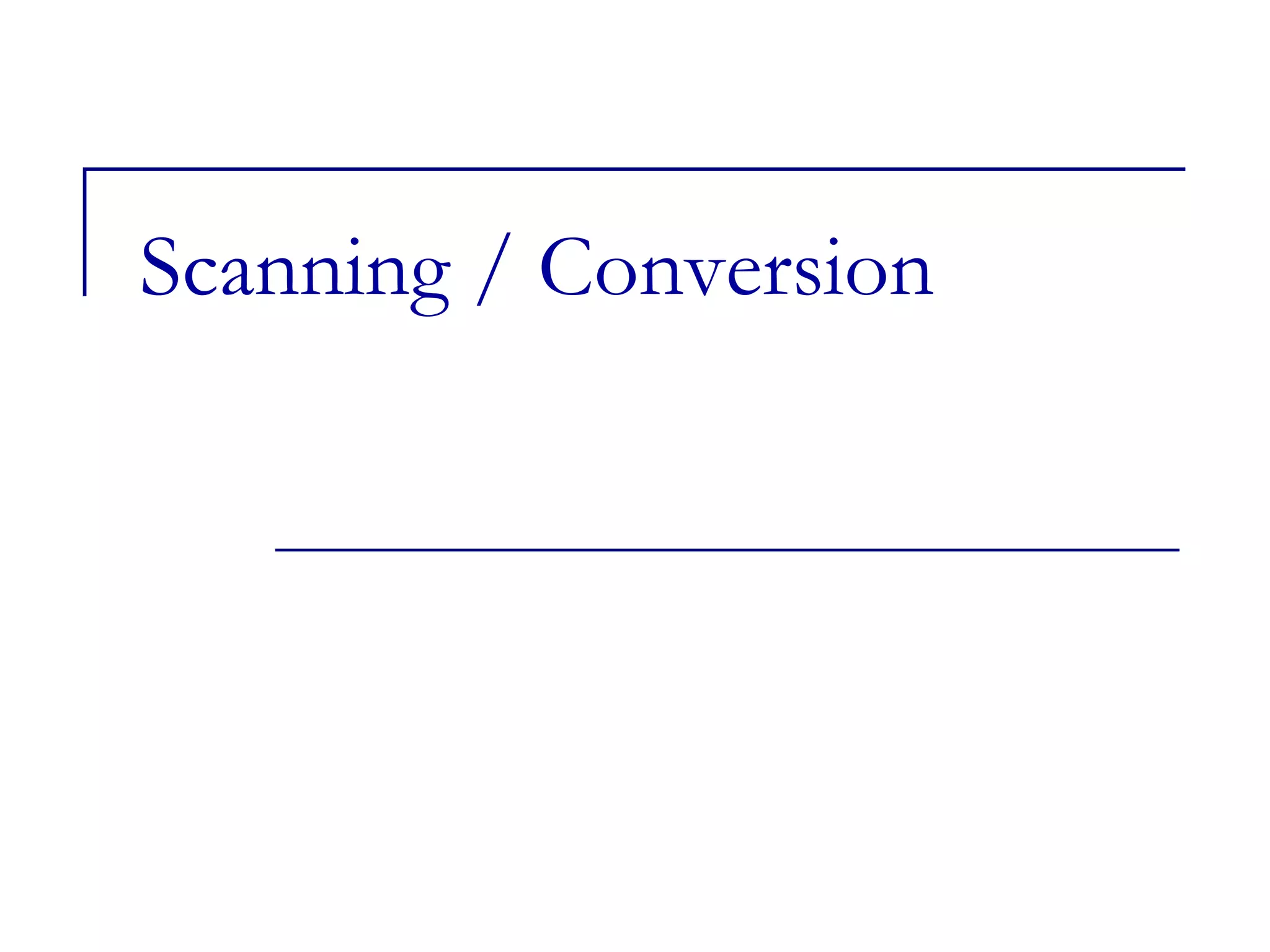 Scanning / Conversion 