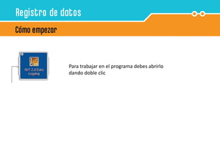 Para trabajar en el programa debes abrirlo
dando doble clic
 