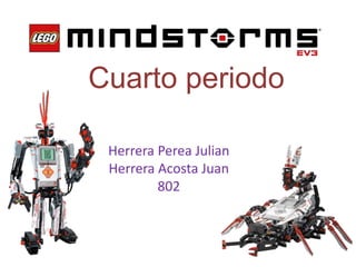 Cuarto periodo
Herrera Perea Julian
Herrera Acosta Juan
802
 