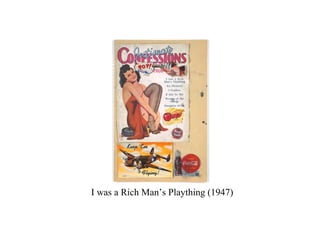 I was a Rich Man’s Plaything (1947)
 