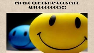 ESPERO QUE OS HAYA GUSTADO
ADIOOOOOOOOS!!!
 