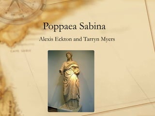 Poppaea Sabina Alexis Eckton and Tarryn Myers 
