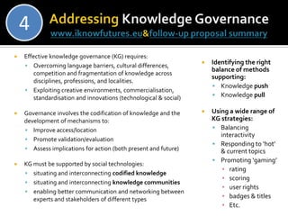 4
   Effective knowledge governance (KG) requires:
     Overcoming language barriers, cultural differences,
            ...