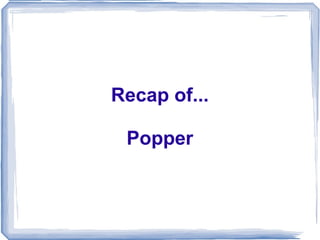 Recap of... Popper 