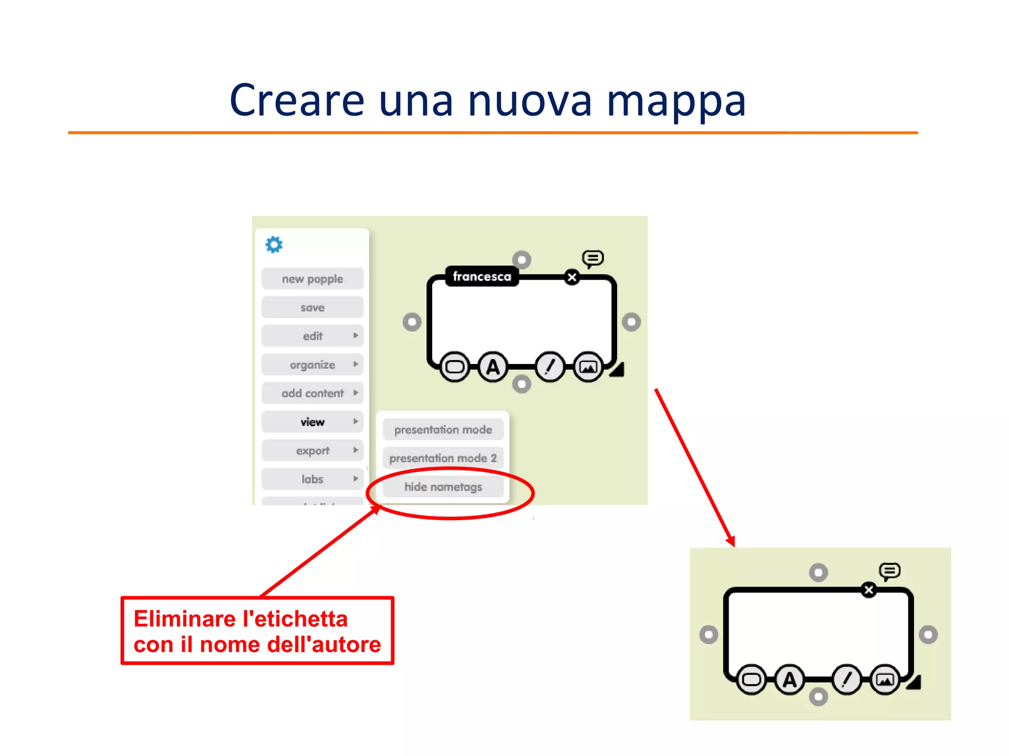 Creare una nuova mappa

Eliminare l'etichetta
con il nome dell'autore
11

 