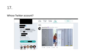 17.
Whose Twitter account?
 